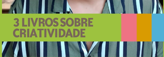 Imagem do artigo 3 LIVROS SOBRE CRIATIVIDADE