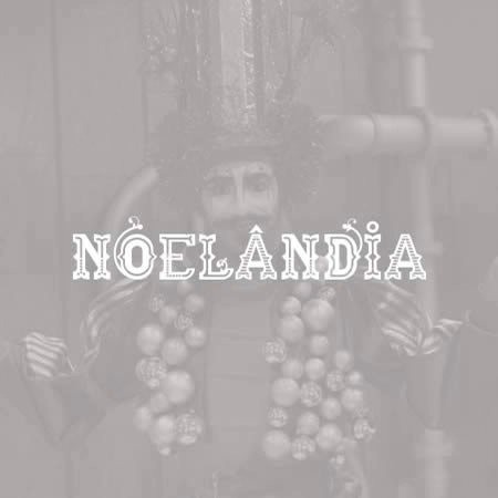 Imagem do NOELÂNDIA 2017, 2018, 2019
